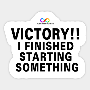 Victory!! I finished starting something Sticker